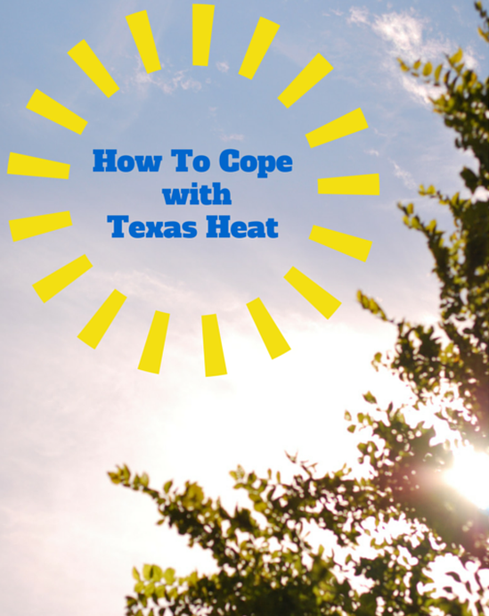 How To Cope withTexas Heat